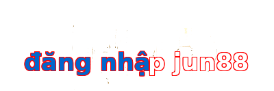 đăng nhập jun88