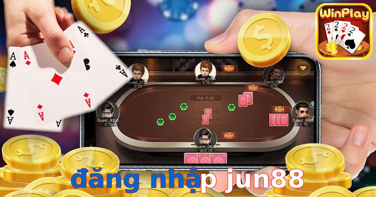 đăng nhập jun88