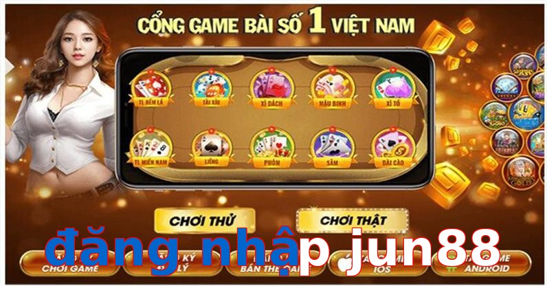 đăng nhập jun88