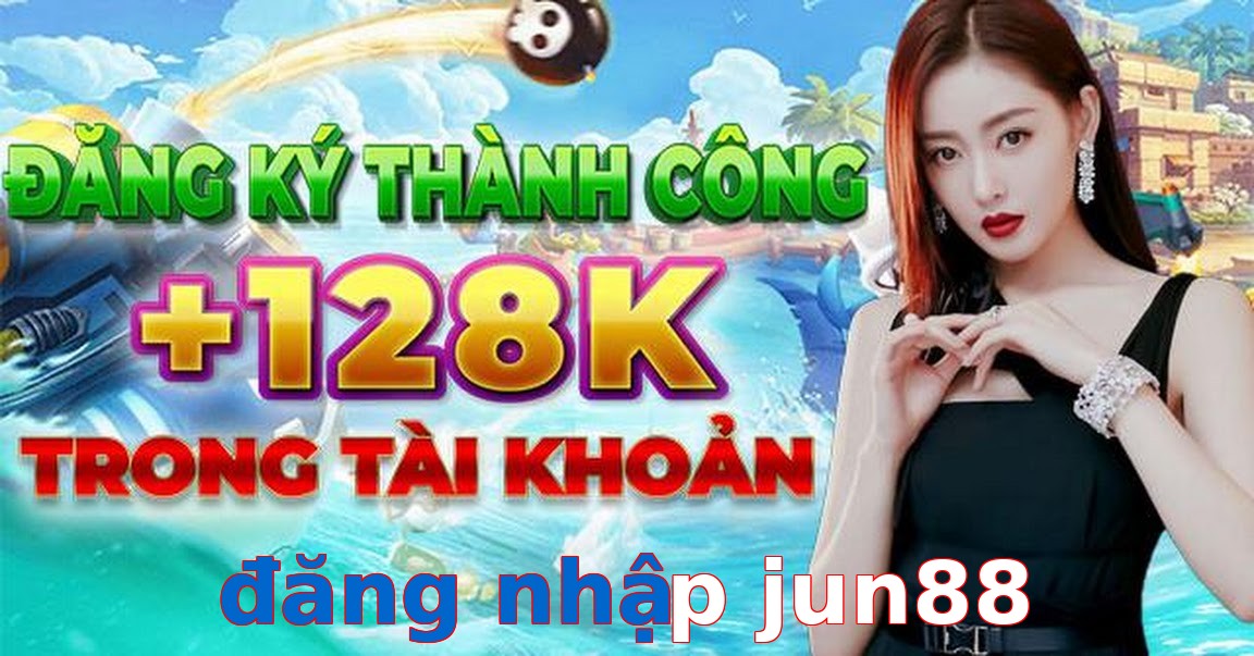 đăng nhập jun88