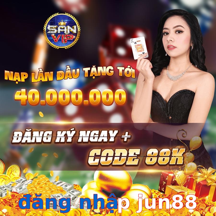 đăng nhập jun88